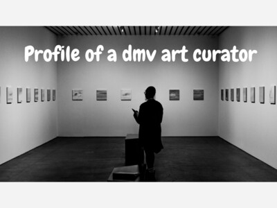 Profile of a Local Art Curator: Championing Culture and Community in the DMV
