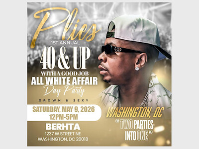 Plies 40 & Up With A Good Job All White Affair Day Party - D.C. @ BERHTA

