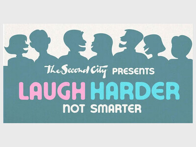 The Second City Presents Laugh Harder, Not Smarter